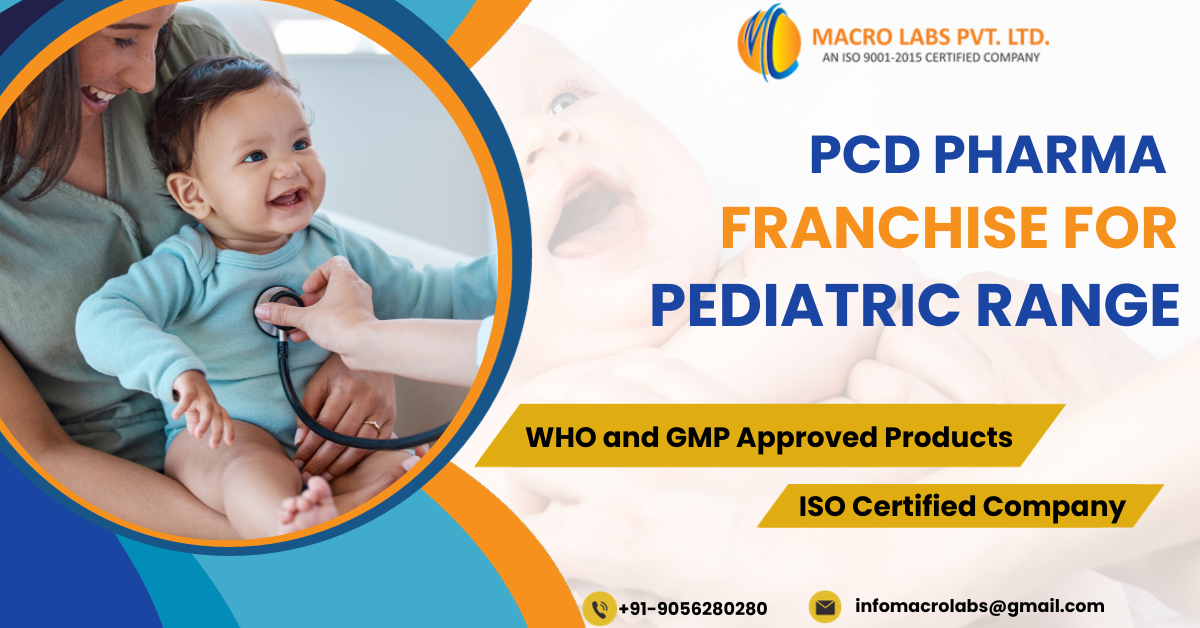Explore the services of the most trusted PCD pharma franchise for pediatric range | Macro Labs Pvt. Ltd.