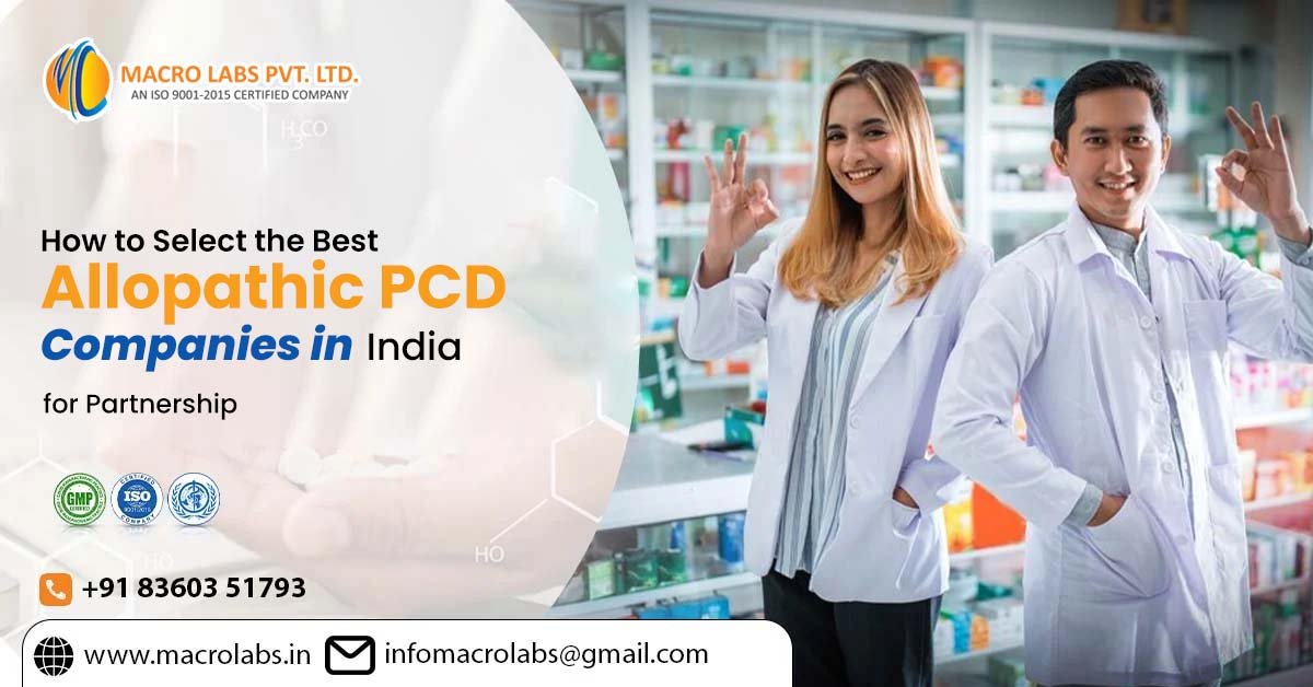 How to Select the Best Allopathic PCD Companies in India for Partnership | Macro Labs Pvt. Ltd. How to Select the Best Allopathic PCD Companies in India for Partnership | Macro Labs Pvt. Ltd.
