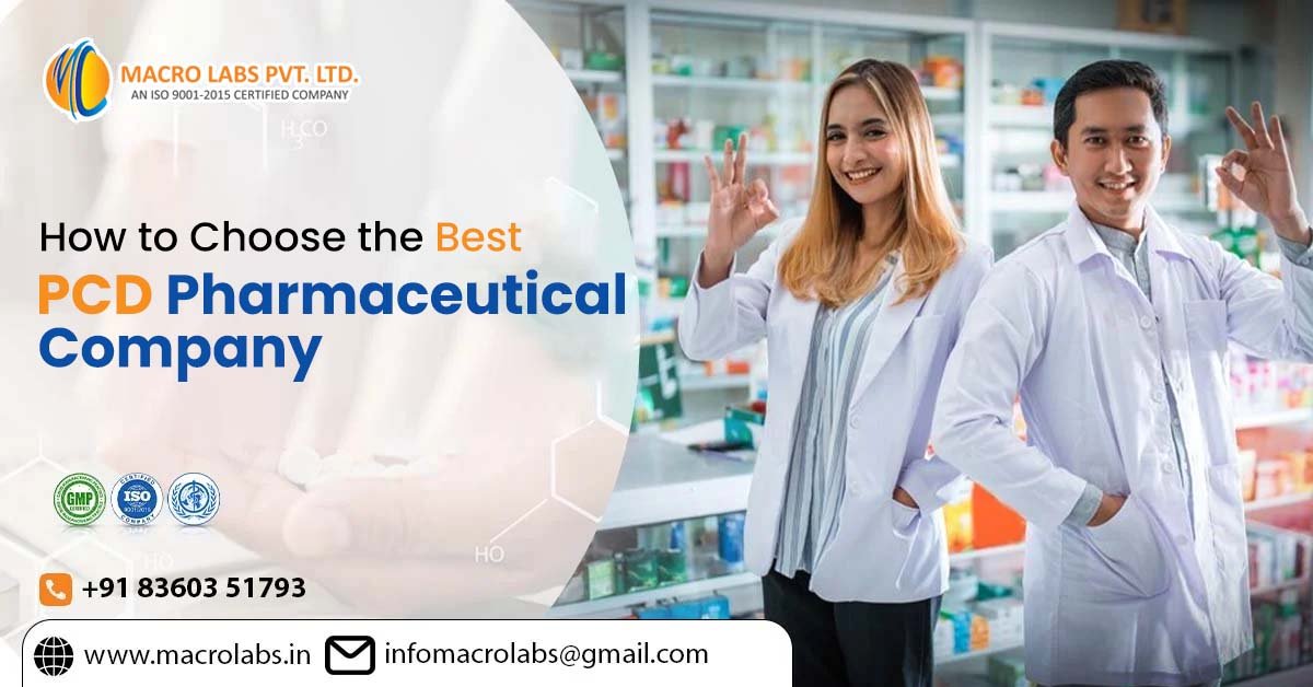 How to Choose the Best PCD Pharmaceutical Company | Macro Labs Pvt. Ltd.