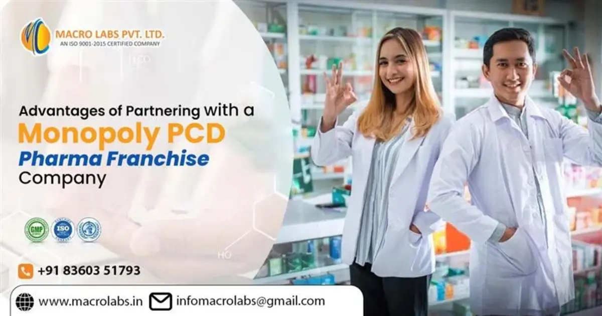 Advantages of Partnering with a Monopoly PCD Pharma Franchise Company | Macro Labs Pvt. Ltd.
